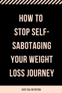 How to stop self-sabotaging your weight loss journey